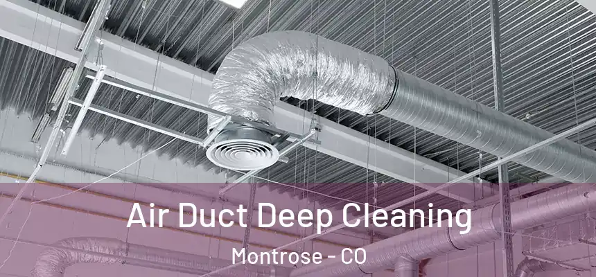  Air Duct Deep Cleaning Montrose - CO