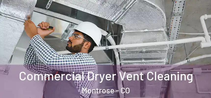 Commercial Dryer Vent Cleaning Montrose - CO