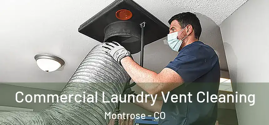  Commercial Laundry Vent Cleaning Montrose - CO