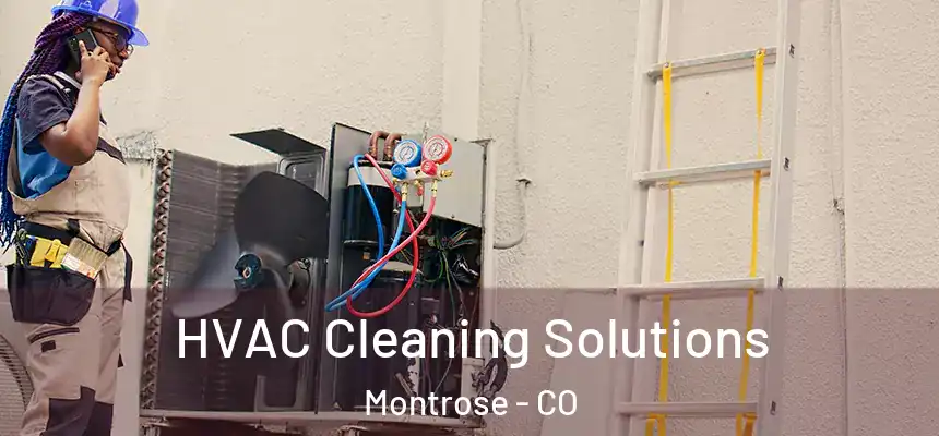  HVAC Cleaning Solutions Montrose - CO