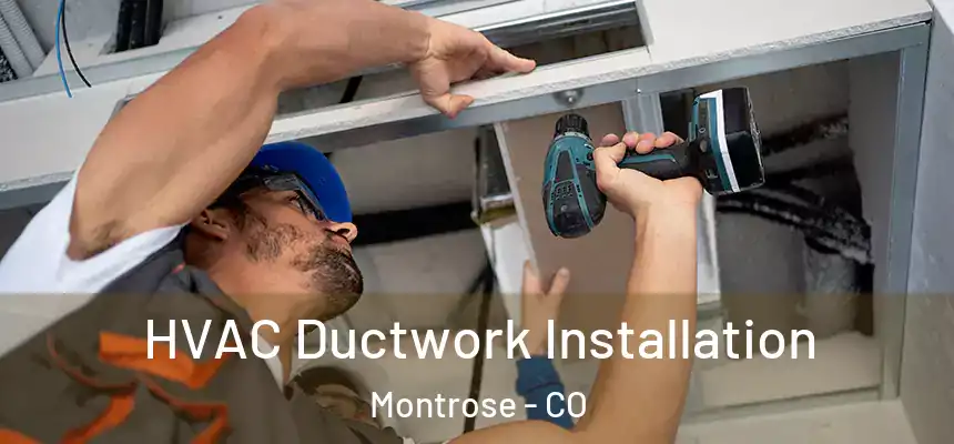  HVAC Ductwork Installation Montrose - CO